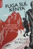 Fuga sul Kenya. 17 giorni di libert�