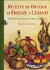 Ricette di osterie di Firenze e Chianti. Desinari di casa tra citt� e contado