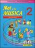 Noi e la musica. Con CD Audio. Giuda per l'insegnante vol.2