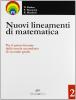 Nuovi lineamenti di matematica. Per le Scuole superiori vol.2