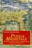 Puglia medievale. Politica, istituzioni, territorio tra XI e XV secolo
