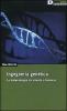 Ingegneria genetica. Le biotecnologie tra scienza e business
