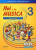 Noi e la musica. Libro per l'insegnante. Con 2 CD Audio. Per la Scuola elementare vol.3