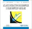 Atlante interattivo di ecodoppler e color doppler vascolare. CD-ROM