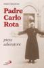 Padre Carlo Rota. Prete adoratore