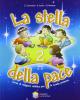 La stella della pace. Per la 4� e 5� classe elementare