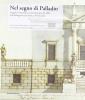 Nel segno di Palladio. Angelo Venturoli e l'architettura di villa nel bolognese tra Sette e Ottocento