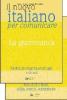 Il nuovo Italiano per comunicare. La grammatica. Per le Scuole superiori