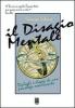 Il disagio mentale. Dialoghi e disagi di uno psicologo malriuscito