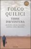Terre d'avventura. Amazzonia, Sahara, Kalahari, Lapponia, Congo, Melanesia. Con DVD