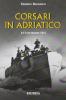 Corsari in Adriatico. 8-13 settembre 1943