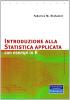 Introduzione alla statistica applicata. Con esempi in R