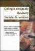 Collegio sindacale. Revisore. Societ� di revisione. Doveri, poteri e responsabilit� degli organi di controllo dopo la riforma societaria