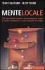 Mente locale. 100 esperimenti semplici e sorprendenti per capire la nostra intelligenza e come utilizzarla al meglio