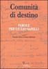 Comunit� di destino. Parole per Giulio Sapelli