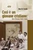 Cos� � un giovane cristiano. Gino Pistoni (1924-1944)