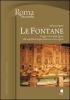 Le Fontane. Viaggio con la ninfa Egeria alla scoperta di Luoghi misteriosi e storie segrete