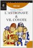 L' astronave e Vil coyote