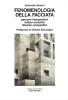 Fenomenologia della facciata. Percorsi interpretativi, letture evolutive, itinerari compositivi