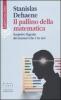 Il pallino della matematica. Scoprire il genio dei numeri che � in noi