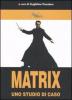 Matrix. Uno studio di caso