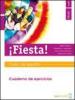 �Fiesta! Cuaderno de ejercicios. Per le Scuole superiori vol.1