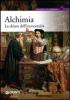Alchimia. La chiave dell'immortalit�