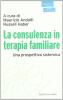 La consulenza in terapia familiare. Una prospettiva sistemica