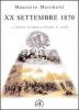 20 settembre 1870. E quindi uscimmo a riveder le stelle