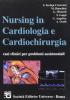Nursing in cardiologia e cardiochirurgia. Casi clinici per problemi assistenziali