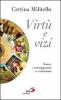Virt� e vizi. Tema, contrappunto e variazioni