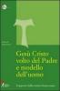 Ges� Cristo volto del Padre e modello dell'uomo. L'apporto della visione francescana