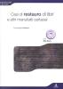 Casi di restauro di libri e altri manufatti cartacei. Con CD-ROM