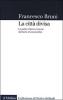 La citt� divisa. Le parti e il bene comune da Dante a Guicciardini