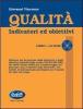 Qualit�. Indicatori ed obiettivi. Con CD-ROM
