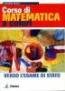Corso di matematica a colori. Verso l'esame di Stato. Ediz. rossa. Con espansione online. Per le Scuole superiori