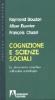 Cognizione e scienze sociali. La dimensione cognitiva nell'analisi sociologica