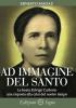 Ad immagine del Santo