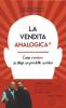 La vendita analogica (R). Come vendere se stessi, un prodotto, un'idea