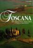 Toscana. Gli orizzonti dell'arte e della bellezza