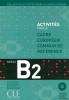 Activit�s pour le Cadre europ�en commun de r�f�rence. B2. Livre de l'�l�ve. Con CD Audio. Per le Scuole superiori