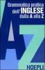 Grammatica pratica dell'inglese dalla A alla Z