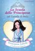 Principessa Isabella e l'unicorno bianco. La scuola delle principesse nel castello di perla
