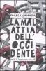 La malattia dell'Occidente. Perch� il lavoro non vale pi�