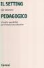 Il setting pedagogico. Vincoli e possibilit� per l'interazione educativa