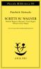 Scritti su Wagner. Richard Wagner a Bayreuth-Il caso Wagner-Nietzsche contra Wagner