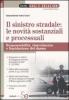 Il sinistro stradale: le novit� sostanziali e processuali. Responsabilit�, risarcimento e liquidazione del danno