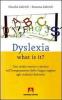 Dyslexia what is it? Uno studio teorico e pratico sull'insegnamente della lingua inglese agli studenti dislessici