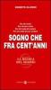 Sogno che fra cent'anni. La gioia di rispondere s�
