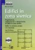 Edifici in zona sismica. Con CD-ROM